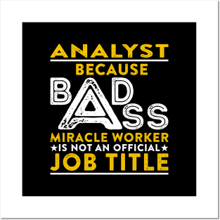 Analyst Badass Miracle Worker Posters and Art